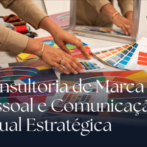 Consultoria de Marca Pessoal e Comunicação Visual Estratégica