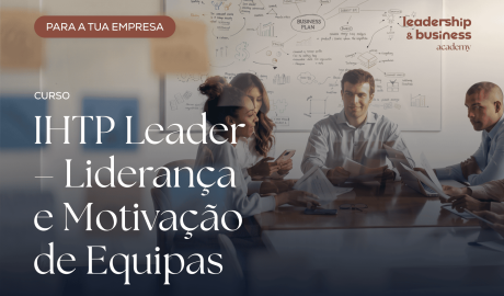 Curso - IHTP Leader – Liderança _e Motivação_de Equipas