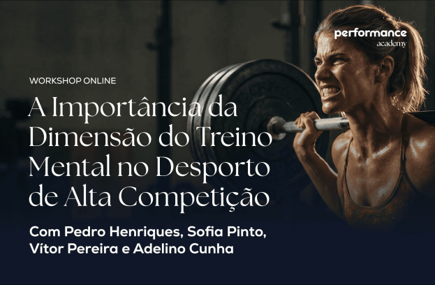 Workshop Online - A Importância da Dimensão do Treino Mental no Desporto de Alta Competição